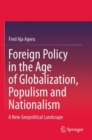 Foreign Policy in the Age of Globalization, Populism and Nationalism : A New Geopolitical Landscape - Book