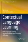 Contextual Language Learning : Real Language Learning on the Continuum from Virtuality to Reality - Book