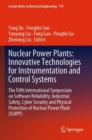 Nuclear Power Plants: Innovative Technologies for Instrumentation and Control Systems : The Fifth International Symposium on Software Reliability, Industrial Safety, Cyber Security and Physical Protec - Book