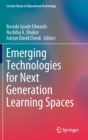 Emerging Technologies for Next Generation Learning Spaces - Book