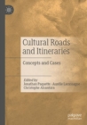 Cultural Roads and Itineraries : Concepts and Cases - Book