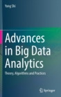 Advances in Big Data Analytics : Theory, Algorithms and Practices - Book