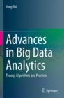 Advances in Big Data Analytics : Theory, Algorithms and Practices - Book