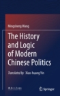 The History and Logic of Modern Chinese Politics - Book