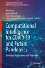 Computational Intelligence for COVID-19 and Future Pandemics : Emerging Applications and Strategies - Book
