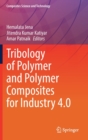 Tribology of Polymer and Polymer Composites for Industry 4.0 - Book