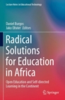 Radical Solutions for Education in Africa : Open Education and Self-directed Learning in the Continent - Book