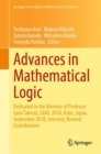 Advances in Mathematical Logic : Dedicated to the Memory of Professor Gaisi Takeuti, SAML 2018, Kobe, Japan, September 2018, Selected, Revised Contributions - Book