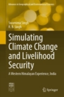 Simulating Climate Change and Livelihood Security : A Western Himalayan Experience, India - Book