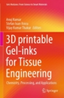 3D printable Gel-inks for Tissue Engineering : Chemistry, Processing, and Applications - Book