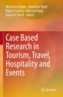 Case Based Research in Tourism, Travel, Hospitality and Events - Book