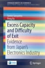 Excess Capacity and Difficulty of Exit : Evidence from Japan’s Electronics Industry - Book