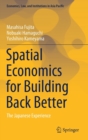 Spatial Economics for Building Back Better : The Japanese Experience - Book