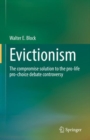 Evictionism : The compromise solution to the pro-life pro-choice debate controversy - Book