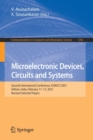 Microelectronic Devices, Circuits and Systems : Second International Conference, ICMDCS 2021, Vellore, India, February 11-13, 2021, Revised Selected Papers - Book