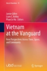 Vietnam at the Vanguard : New Perspectives Across Time, Space, and Community - Book