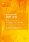 Education in South Korea : Reflections on a Seventy-Year Journey - Book