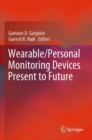 Wearable/Personal Monitoring Devices Present to Future - Book