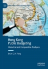 Hong Kong Public Budgeting : Historical and Comparative Analyses - Book