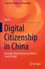 Digital Citizenship in China : Everyday Online Practices of Chinese Young People - Book