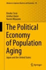 The Political Economy of Population Aging : Japan and the United States - Book