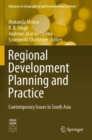 Regional Development Planning and Practice : Contemporary Issues in South Asia - Book