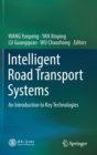 Intelligent Road Transport Systems : An Introduction to Key Technologies - Book