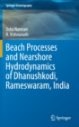 Beach Processes and Nearshore Hydrodynamics of Dhanushkodi, Rameswaram, India - Book