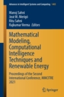 Mathematical Modeling, Computational Intelligence Techniques and Renewable Energy : Proceedings of the Second International Conference, MMCITRE 2021 - Book