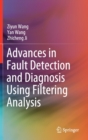Advances in Fault Detection and Diagnosis Using Filtering Analysis - Book