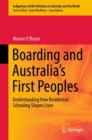 Boarding and Australia's First Peoples : Understanding How Residential Schooling Shapes Lives - Book