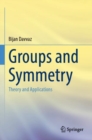 Groups and Symmetry : Theory and Applications - Book