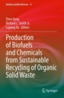 Production of Biofuels and Chemicals from Sustainable Recycling of Organic Solid Waste - Book