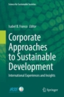 Corporate Approaches to Sustainable Development : International Experiences and Insights - Book