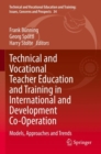 Technical and Vocational Teacher Education and Training in International and Development Co-Operation : Models, Approaches and Trends - Book