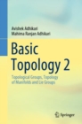 Basic Topology 2 : Topological  Groups, Topology of Manifolds and Lie Groups - Book
