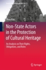 Non-State Actors in the Protection of Cultural Heritage : An Analysis on Their Rights, Obligations, and Roles - Book