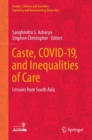 Caste, COVID-19, and Inequalities of Care : Lessons from South Asia - Book
