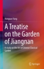 A Treatise on the Garden of Jiangnan : A study on the Art of Chinese Classical Garden - Book