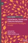Social Norms, Gender and Collective Behaviour : Development Paradigms in India - Book