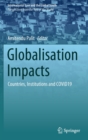 Globalisation Impacts : Countries, Institutions and COVID19 - Book