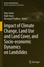 Impact of Climate Change, Land Use and Land Cover, and Socio-economic Dynamics on Landslides - Book