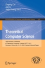 Theoretical Computer Science : 39th National Conference of Theoretical Computer Science, NCTCS 2021, Yinchuan, China, July 23-25, 2021, Revised Selected Papers - Book
