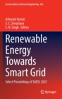 Renewable Energy Towards Smart Grid : Select Proceedings of SGESC 2021 - Book