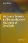 Mechanical Behavior and Damage Fracture Mechanism of Deep Rocks - Book