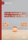 Crisis Rhetoric and Policy Change in China - Book