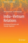 India-Vietnam Relations : Development Dynamics and  Strategic Alignment - Book