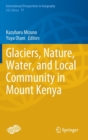 Glaciers, Nature, Water, and Local Community in Mount Kenya - Book