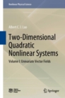 Two-Dimensional Quadratic Nonlinear Systems : Volume I: Univariate Vector Fields - Book