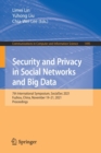 Security and Privacy in Social Networks and Big Data : 7th International Symposium, SocialSec 2021, Fuzhou, China, November 19-21, 2021, Proceedings - Book